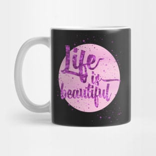 Life is beautiful Mug